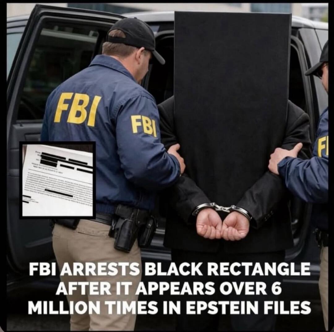 FBI ARRESTS BLACK RECTANGLE AFTER IT APPEARS OVER 6 MILLION TIMES IN EPSTEIN FILES