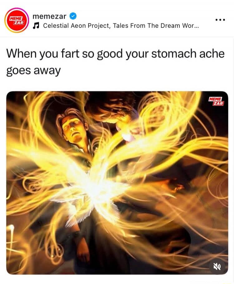 When you fart so good your stomach ache goes away