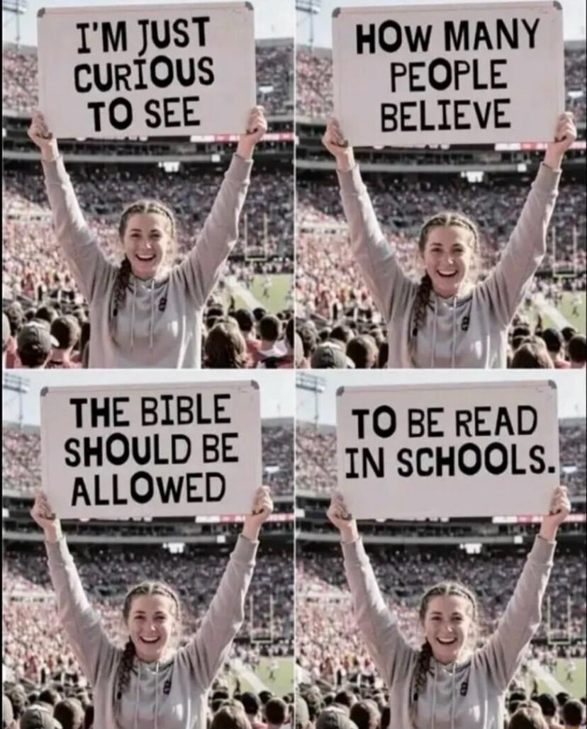 I'M JUST CURIOUS TO SEE HOW MANY PEOPLE BELIEVE THE BIBLE SHOULD BE ALLOWED TO BE READ IN SCHOOLS.
