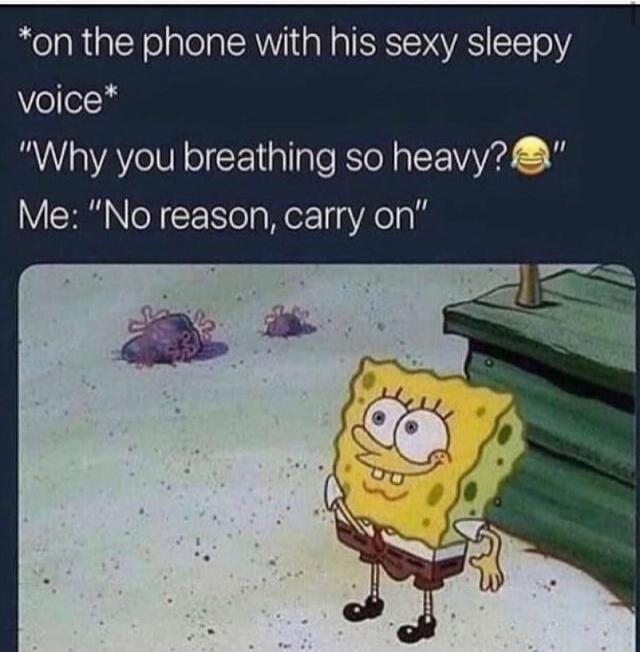 *on the phone with his sexy sleepy voice* 