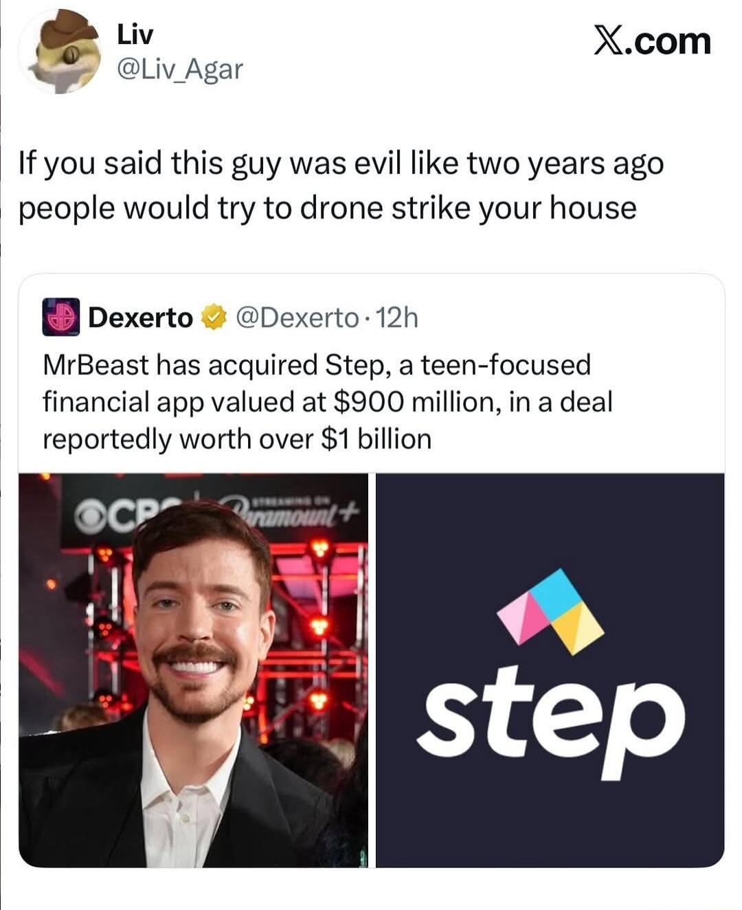 If you said this guy was evil like two years ago people would try to drone strike your house
Dexerto: MrBeast has acquired Step, a teen-focused financial app valued at $900 million, in a deal reportedly worth over $1 billion
