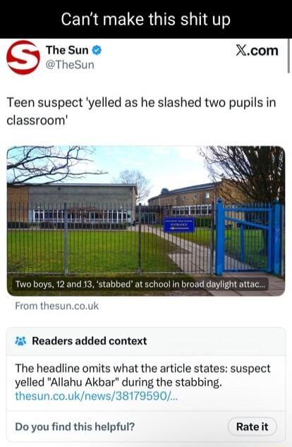 Can't make this shit up

The Sun @TheSun
Teen suspect 'yelled as he slashed two pupils in classroom'

Two boys, 12 and 13, 'stabbed' at school in broad daylight attack...
From thesun.co.uk