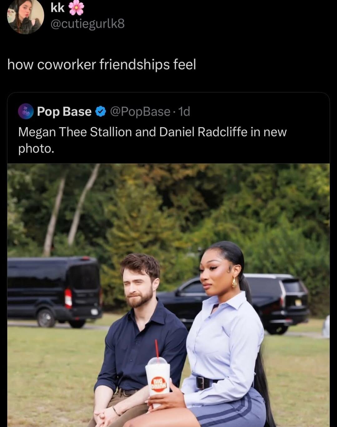 how coworker friendships feel
Pop Base (@PopBase) - Megan Thee Stallion and Daniel Radcliffe in new photo.