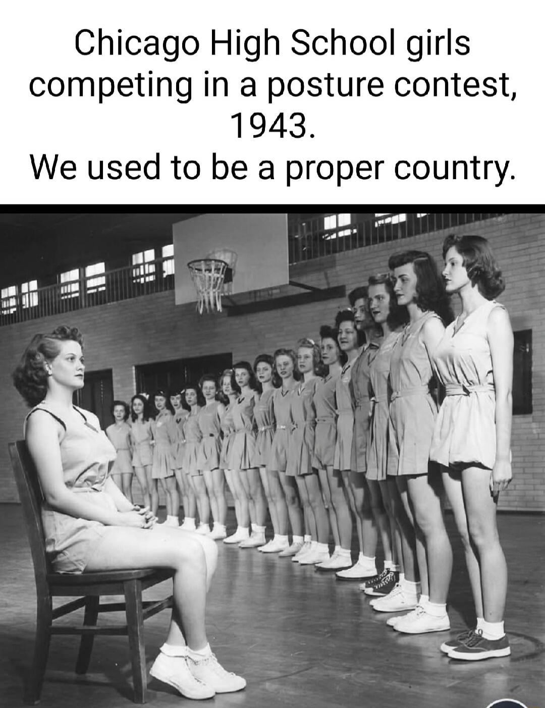 Chicago High School girls competing in a posture contest, 1943. We used to be a proper country.