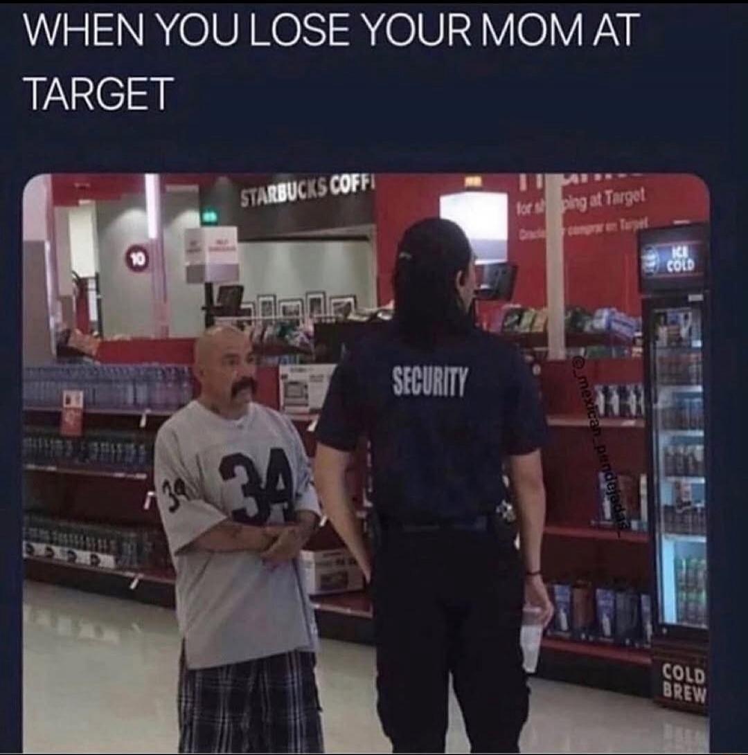 WHEN YOU LOSE YOUR MOM AT TARGET
SECURITY
