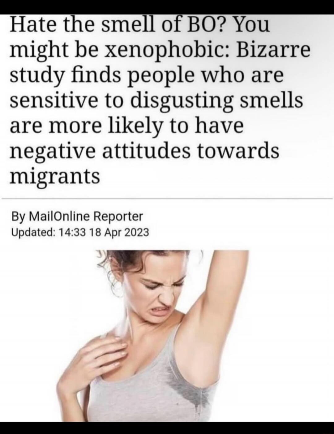 Hate the smell of BO? You might be xenophobic: Bizarre study finds people who are sensitive to disgusting smells are more likely to have negative attitudes towards migrants
By MailOnline Reporter
Updated: 14:33 18 Apr 2023