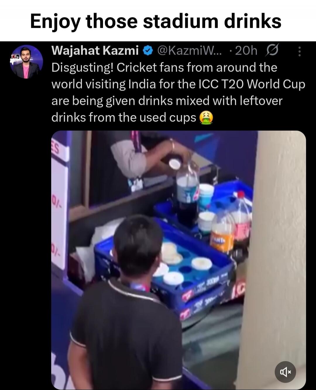 Enjoy those stadium drinks
Wajahat Kazmi: Disgusting! Cricket fans from around the world visiting India for the ICC T20 World Cup are being given drinks mixed with leftover drinks from the used cups