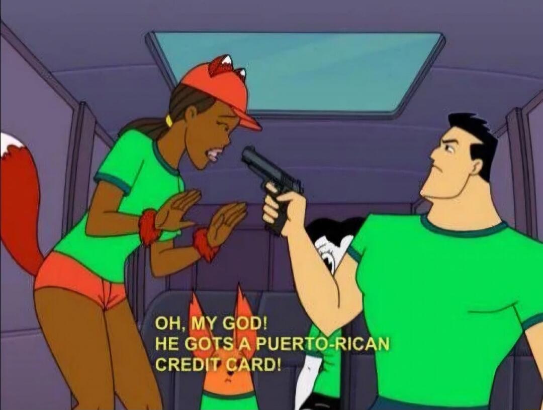 OH, MY GOD! HE GETS A PUERTO-RICAN CREDIT CARD!