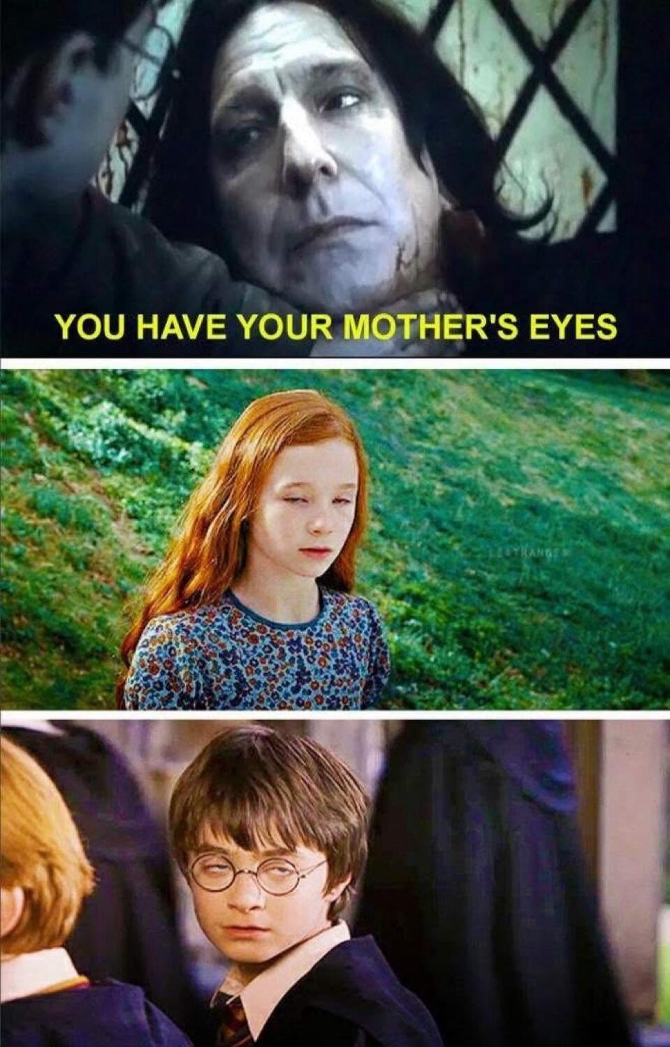 YOU HAVE YOUR MOTHER'S EYES