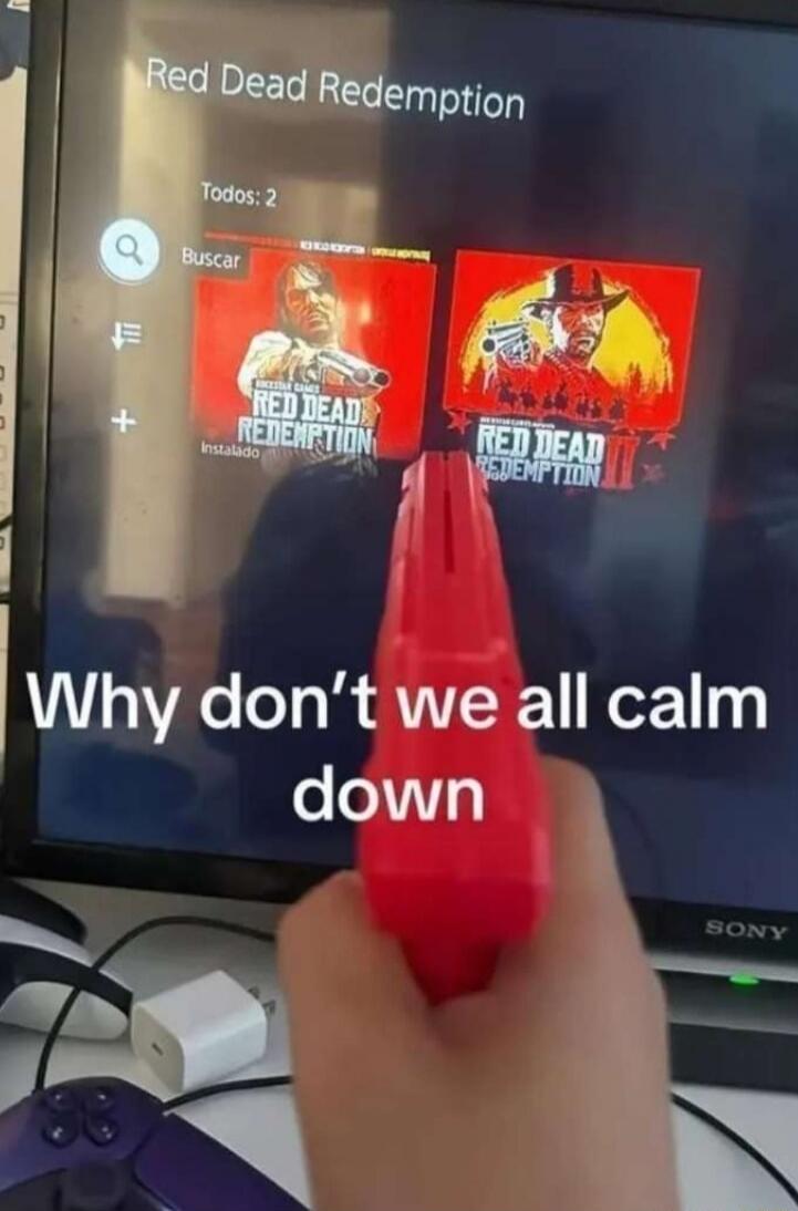Red Dead Redemption
Why don’t we all calm down