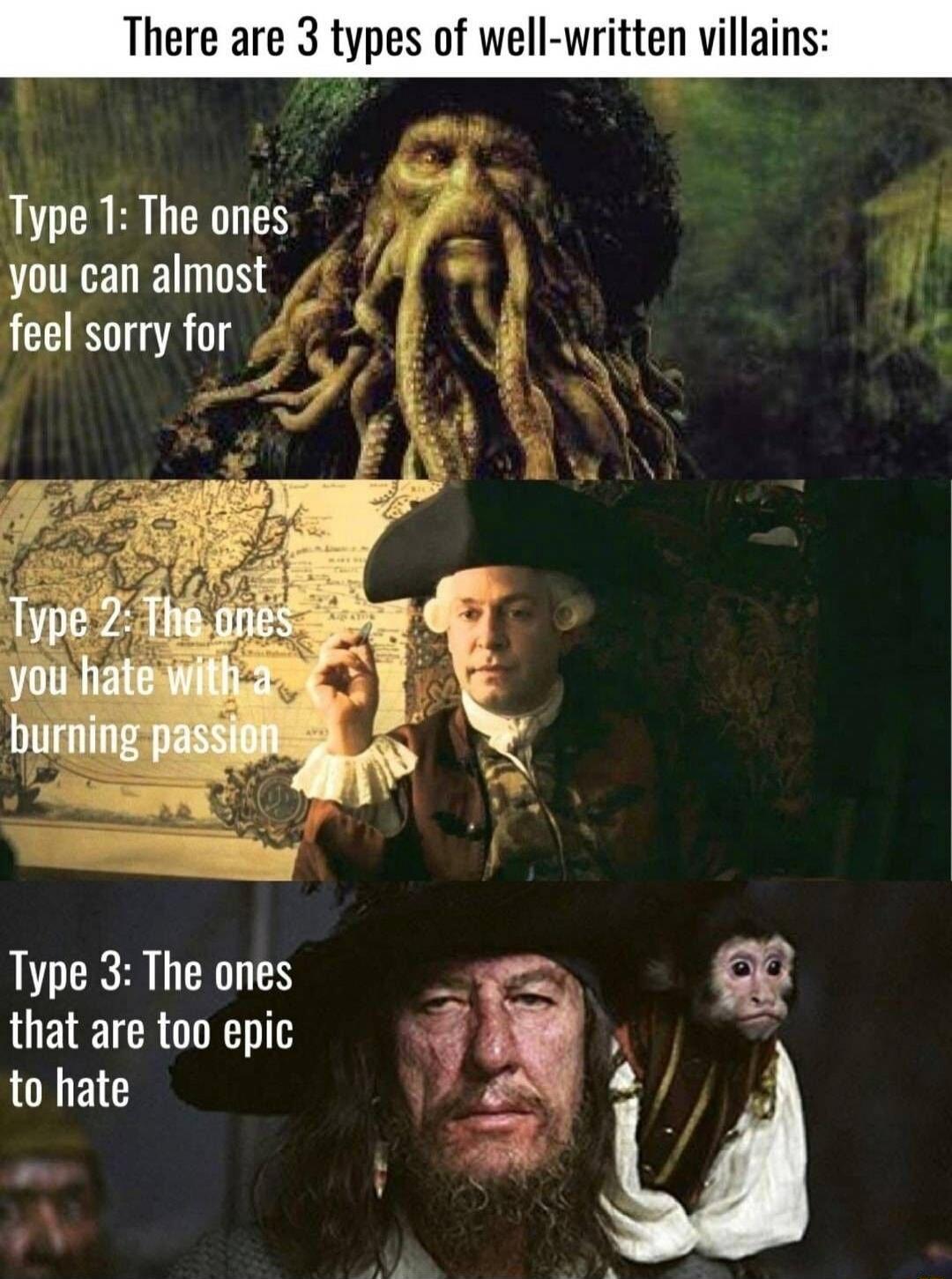There are 3 types of well-written villains:
Type 1: The ones you can almost feel sorry for
Type 2: The ones you hate with a burning passion
Type 3: The ones that are too epic to hate