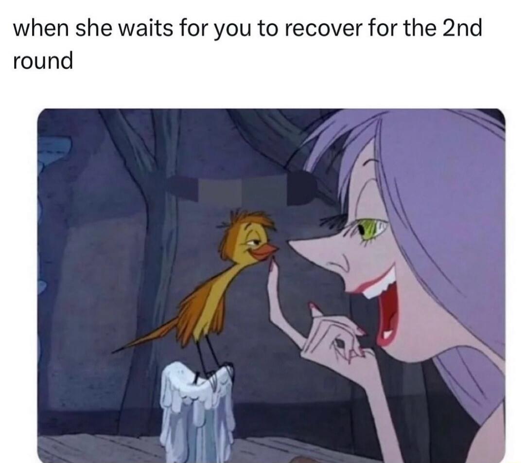 when she waits for you to recover for the 2nd round