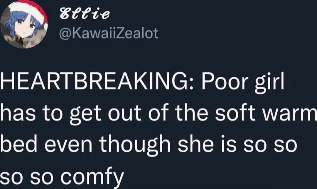 HEARTBREAKING: Poor girl has to get out of the soft warm bed even though she is so so so comfy