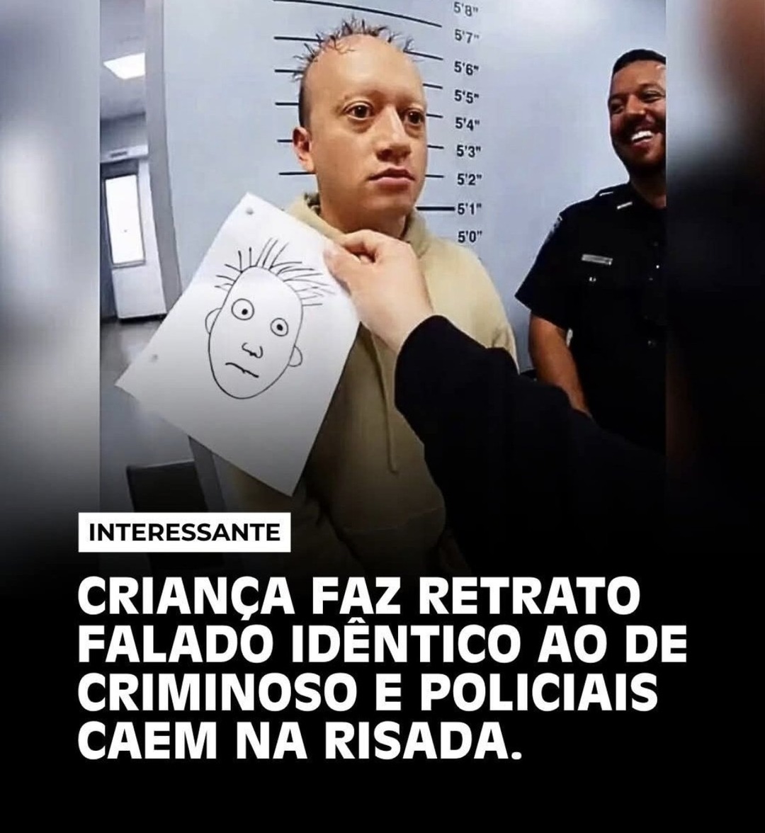 INTERESSANTE
CRIANÇA FAZ RETRATO FALADO IDÊNTICO AO DE CRIMINOSO E POLICIAIS CAEM NA RISADA.