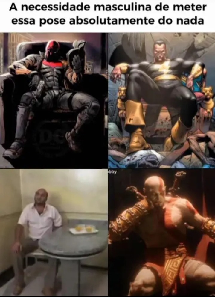 A necessidade masculina de meter essa pose absolutamente do nada