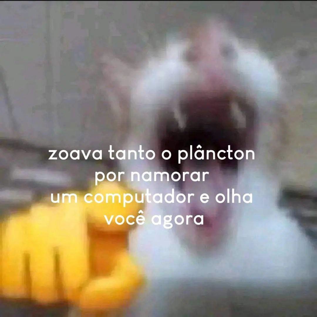 zoava tanto o plâncton por namorar um computer e olha você agora