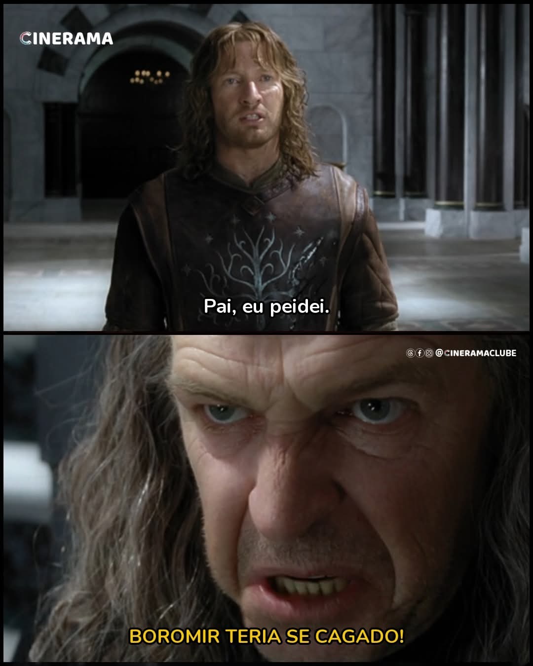 Pai, eu peidei. BOROMIR TERAIA SE CAGADO!