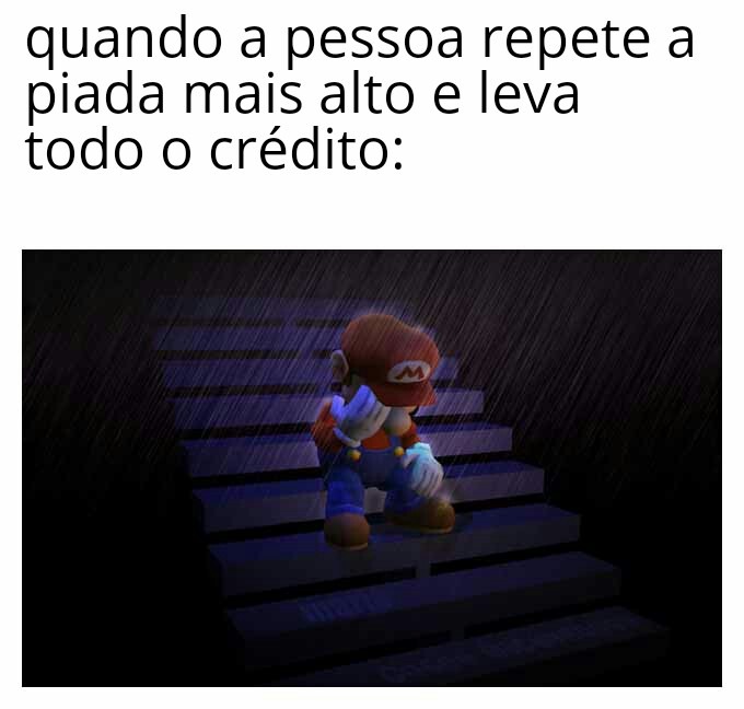 quando a pessoa repete a piada mais alto e leva todo o crédito: