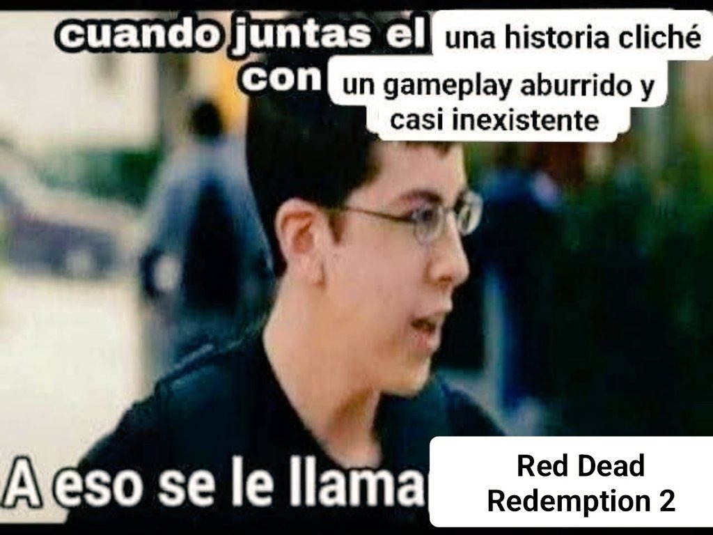 cuando juntas el con una historia cliché con un gameplay aburrido y casi inexistente A eso se le llama Red Dead Redemption 2