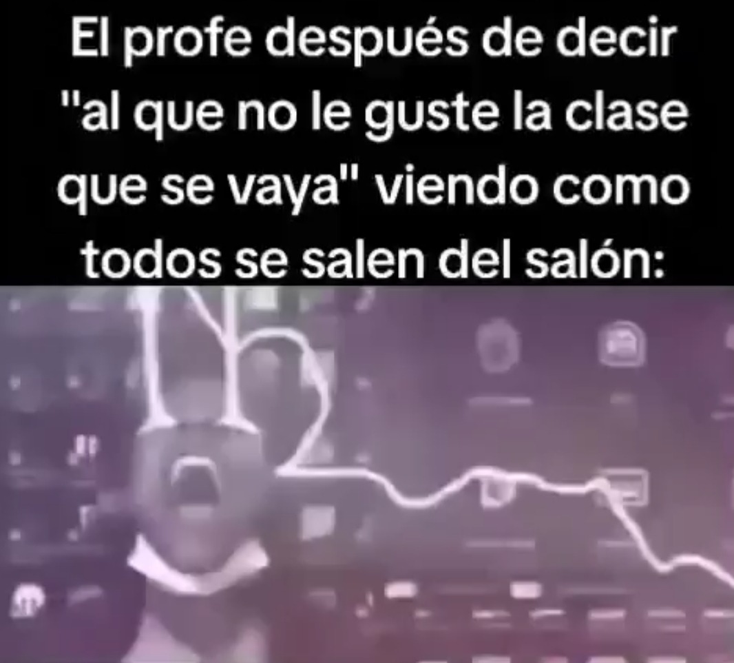 El profe después de decir 