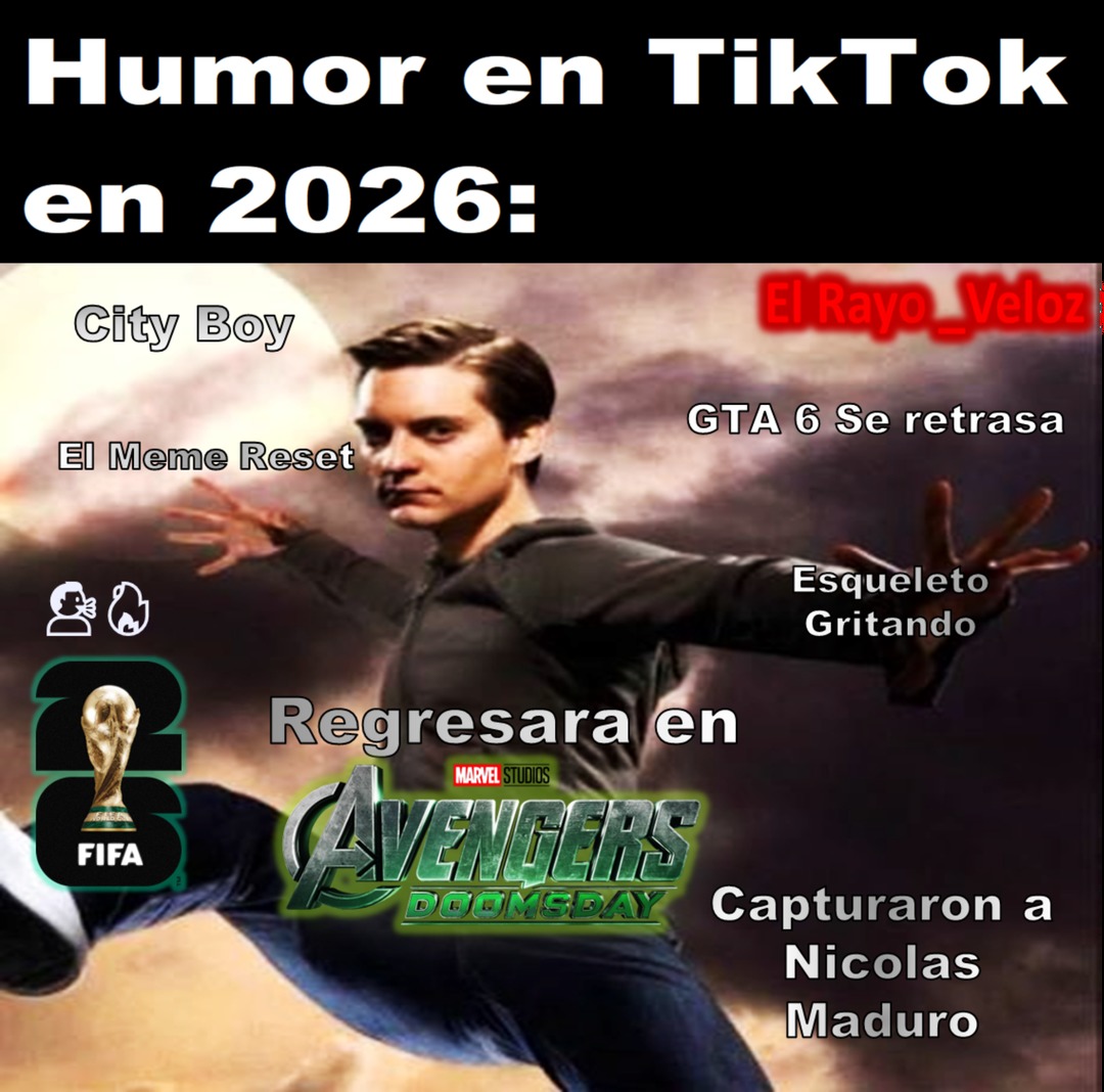 Humor en TikTok en 2026: City Boy El Meme Reset GTA 6 se retrasa El Rayo_Veloz Esqueleto Gritando Regresara en Avengers DOCTOR? Capturaron a Nicolas Maduro FIFA