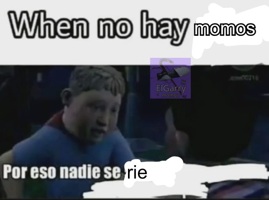 When no hay momos
Por eso nadie se rie