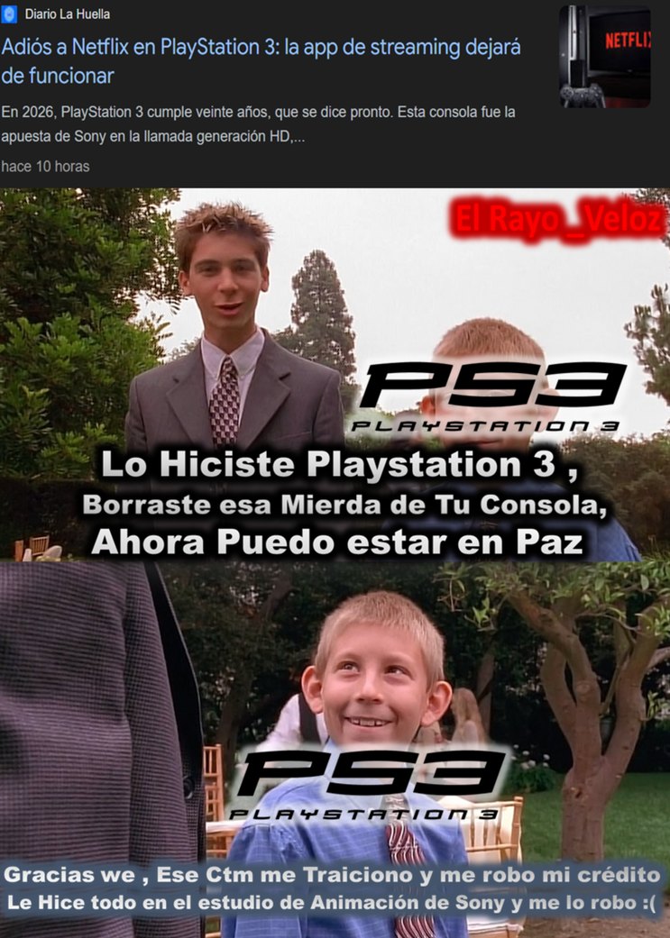 Lo Hiciste Playstation 3, Borraste esa Mierda de Tu Consola, Ahora Puedo estar en Paz. Gracias we , Ese Ctm me Traiciono y me robo mi crédito Le Hice todo en el estudio de Animación de Sony y me lo robo :(
