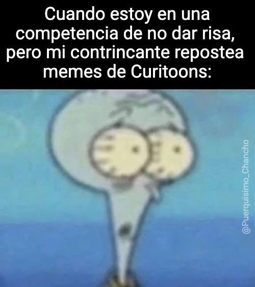 Cuando estoy en una competencia de no dar risa, pero mi contrincante repostea memes de Curtoons: