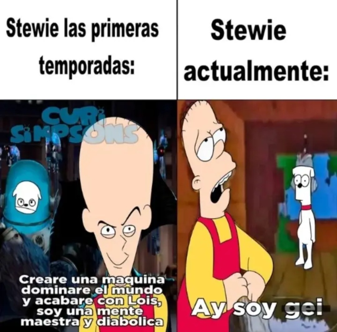 Crearé una máquina para dominar el mundo y acabaré con Lois, soy una mente diabólica
Ay soy gei