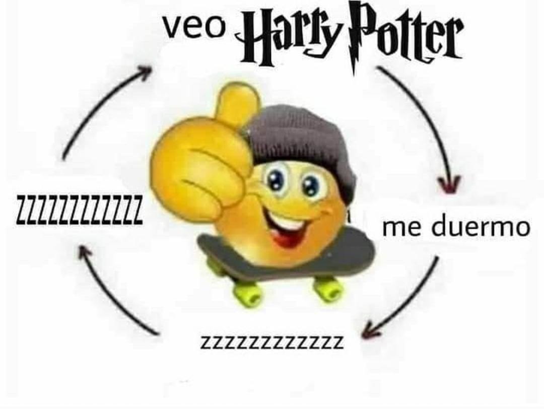 veo Harry Potter me duermo zzzzzzzzzzzz
