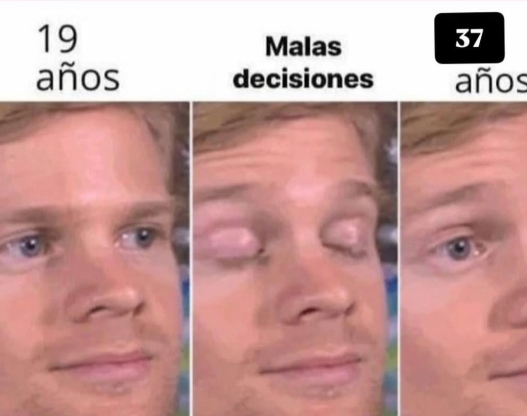 19 años Malas decisiones 37 años