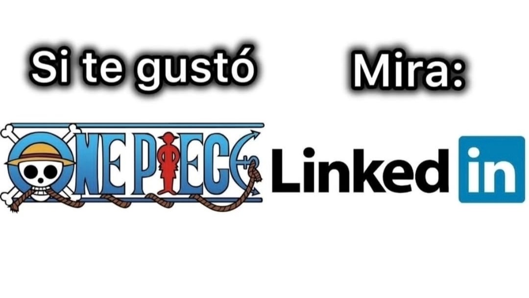 Si te gustó Mira: ONE PIECE LinkedIn