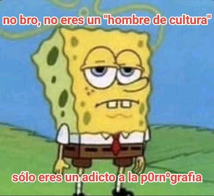 no bro, no eres un 