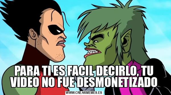PARA TI ES FACIL DECIRLO, TU VIDEO NO FUE DESMONETIZADO