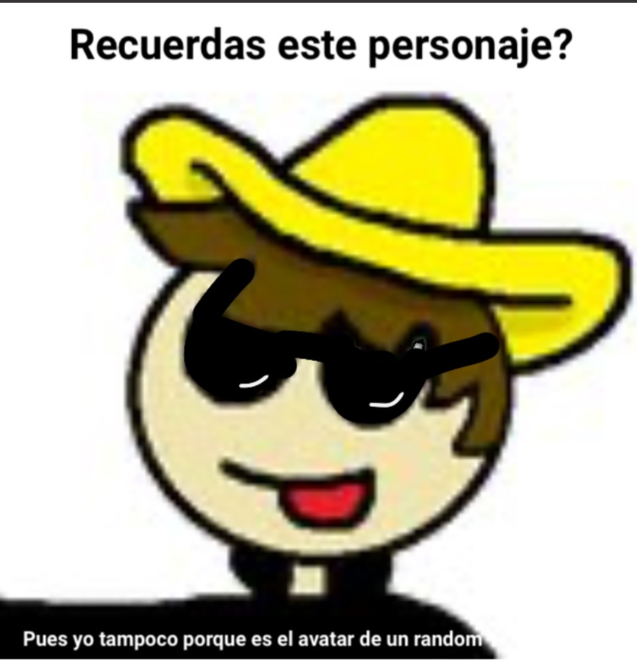 Recuerdas este personaje? Pues yo tampoco porque es el avatar de un random