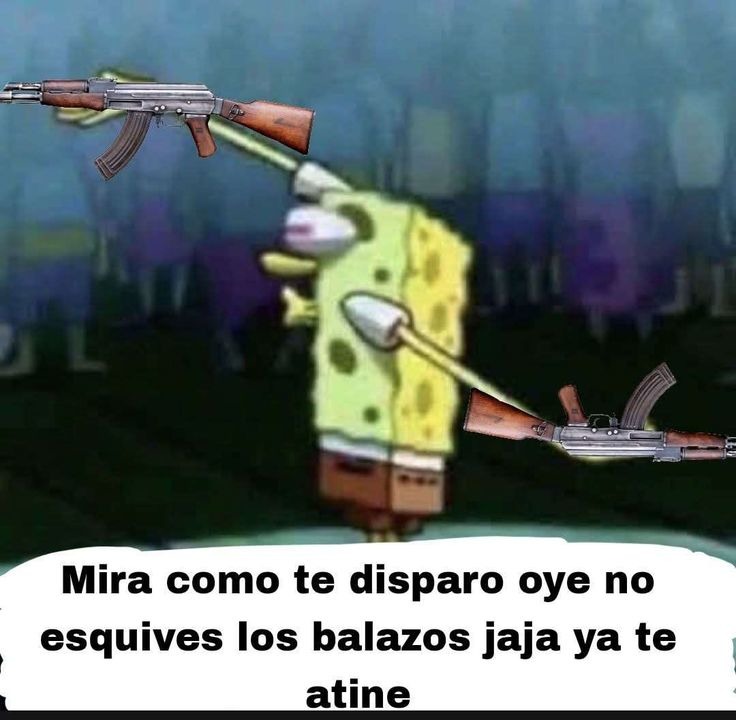 Mira como te disparo oye no esquives los balazos jaja ya te atine