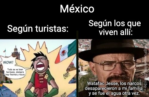 México
Según turistas:
Wow! Todo se ve bien hermoso, siempre hay fiestas y fiestas
Según los que viven allí:
Watafac Jesse, los narcos desaparecieron a mi familia y se fue el agua otra vez.