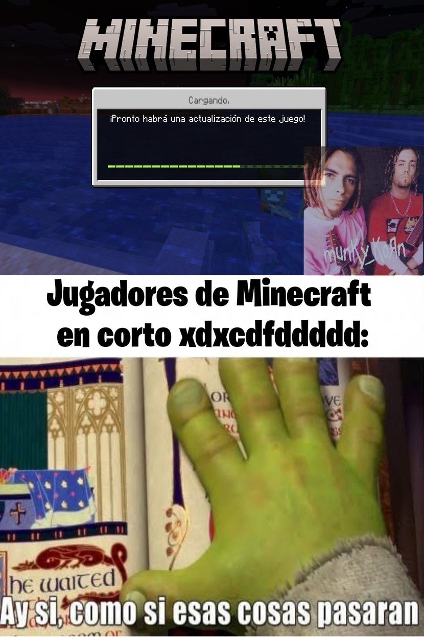 Jugadores de Minecraft en corto xdxcdfdddd: Ay si, como si esas cosas pasaran