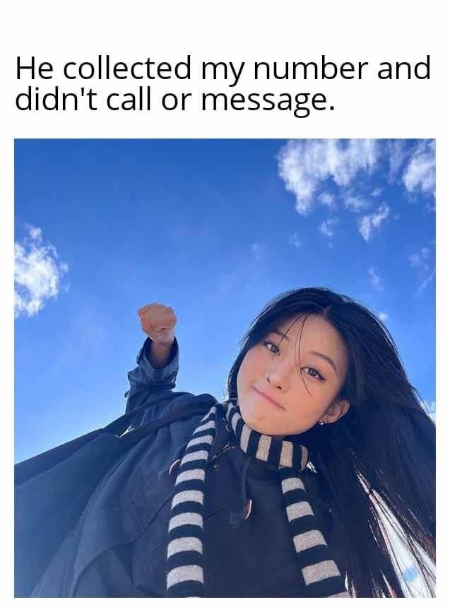 He collected my number and didn't call or message.