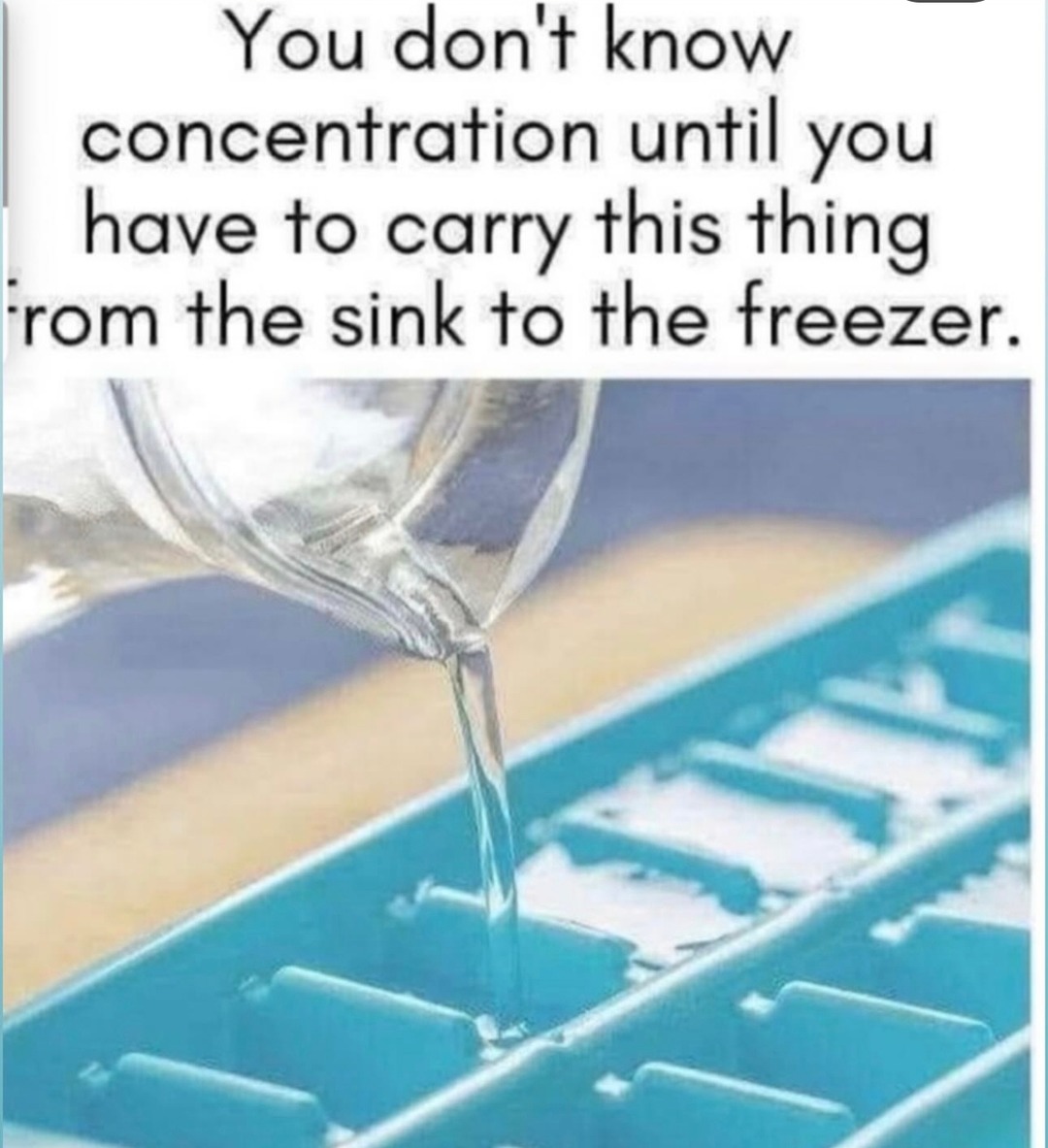 You don't know concentration until you have to carry this thing from the sink to the freezer.