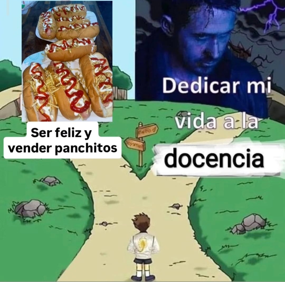 Ser feliz y vender panchitos
DedicAr mi vida a la docencia