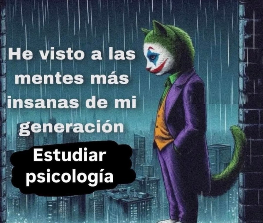 He visto a las mentes más insanas de mi generación Estudiar psicología