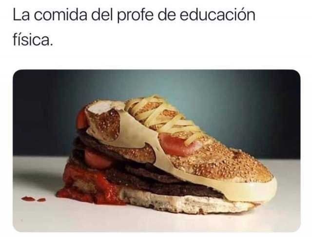 La comida del profe de educación física.