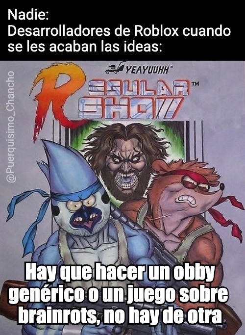 Nadie: Desarrolladores de Roblox cuando se les acaban las ideas: Hay que hacer un obby genérico o un juego sobre brainrots, no hay de otra