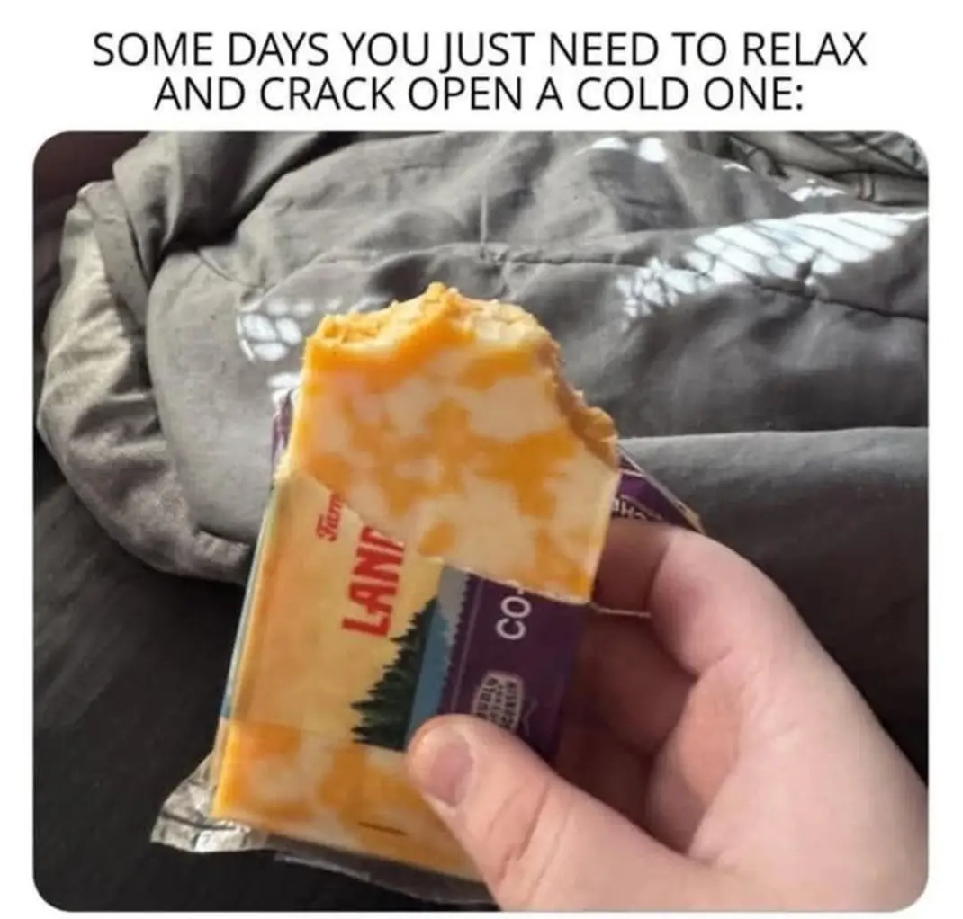 SOME DAYS YOU JUST NEED TO RELAX AND CRACK OPEN A COLD ONE: