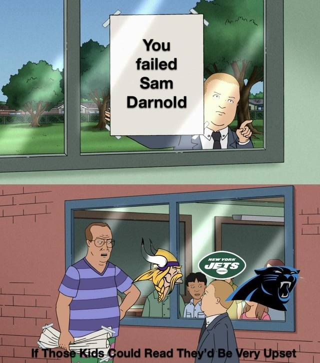 You failed Sam Darnold
If Those Kids Could Read They'd Be Very Upset