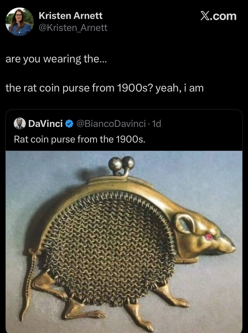 are you wearing the... the rat coin purse from 1900s? yeah, i am

Rat coin purse from the 1900s.
