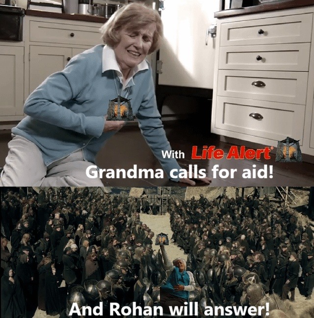 With Life Alert Grandma calls for aid! And Rohan will answer!