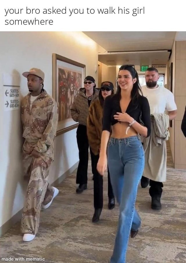 your bro asked you to walk his girl somewhere
made with mematic