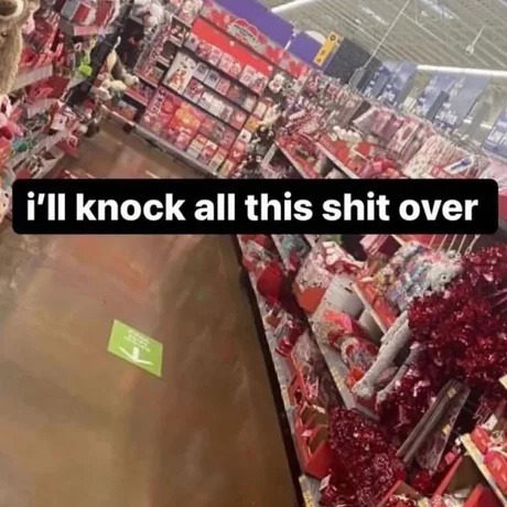 i'll knock all this shit over